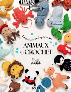 La petite encyclopédie des animaux au crochet - Tisane...