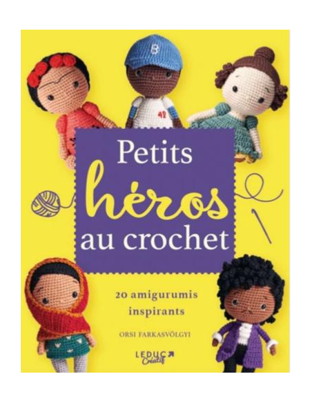 Petits héros au crochet - 20 amigurumis inspirants