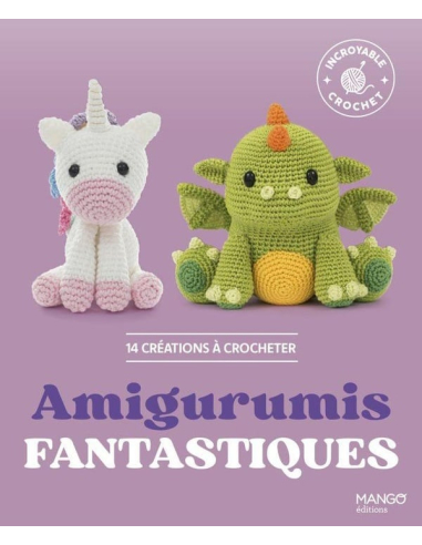 Amigurumis Fantastiques 14 créations à crocheter