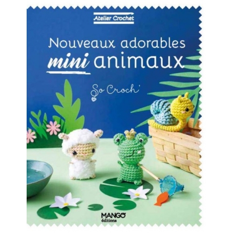 Nouveaux Adorables Mini animaux - So Croch'